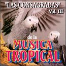 Las Consagradas de La Musica Tropical, Vol. 3