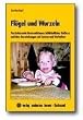 Dorothea Beigel: Fl&uuml;gel und Wurzeln