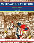 Crisp: Motivating at Work, Revised Edition: Empowering Employees to Give Their Best (A Fifty Minute Series Book)