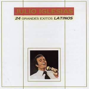 Julio Iglesias - 24 Grandes Exitos Latino - Zortam Music