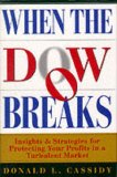 When the Dow Breaks: Insights & Strategies for Protecting Your Profits in a Turbulent Market