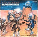 The Best of Maggotron: Early Maggots