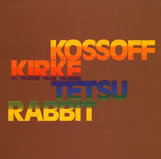 Kossoff Kirke Tetsu & Rabbit