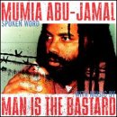 Mumia Abu-Jamal, Spoken Word - With Music Of Man Is The Bastard