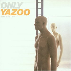 Yazoo - Yazoo - Only Yazoo [The Best Of Yazoo) - Zortam Music