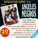 Angeles Negros Los, Disco De Oro, Y Volvere - Mi Ni&ntilde;a - Debut Y Despedida