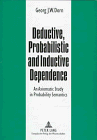 Deductive, Probabilistic and Inductive Dependence: An Axiomatic Study in Probability Semantics