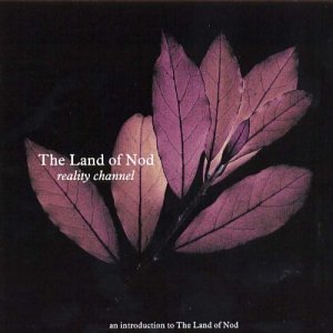 Reality Channel: An Introduction To The Land Of Nod