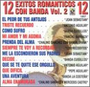 12 Exitos Romanticos con Banda, Vol. 2