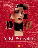 Fetish And Fashion: The Most Exciting Images Of The Verry Different Kind Of Fashion