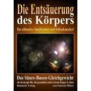 Die Entsäuerung des Körpers (Taschenbuch)