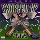 Chopped up Twice