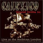 Calexico - World Drifts In (Live At The Barbican London)