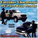 Corridos Chacalosos Pa' Pura Raza Pesada