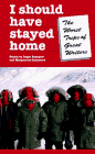 I Should Have Stayed Home: The Worst Trips of the Great Writers (Travel Literature Series)