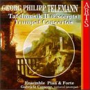 Telemann: Tafelmusik (Excerpts); Trumpet Concertos