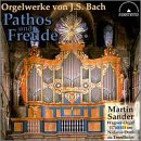 Pathos und Freude - Organ Works by J.S. Bach
