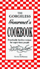 The Gorgeless Gourmet's Cookbook: Practically Fat-Free Recipes for Super-Busy People