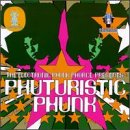 The Electronic Phunk Phorce Presents Phuturistic Phunk