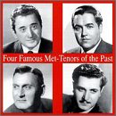 Four Famous Met Tenors of the Past