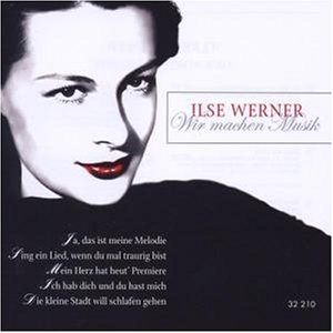 Ilse Werner - Wir Machen Musik - Zortam Music