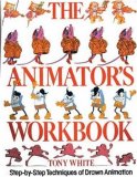 The Animator's Workbook: Step-By-Step Techniques of Drawn Animation