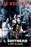 I, Shithead: A Life in Punk