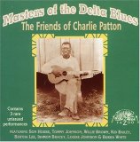 Masters of the Delta Blues: The Friends of Charlie Patton