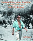Entered His House Justified: The Making of the Films of Sam Peckinpah