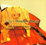 Super Double-Bass: The Artistry of Gary Karr