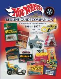 Hot Wheels The Ultimate Redline Guide Companion: Identification and Values 1968 - 1977 (Hot Wheels the Ultimate Redline Guide)