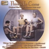 Things to Come: Original Film Music Themes 1935-1947