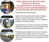 The Online Business Setup, Cheap Marketing, Back End Sales for Bedroom Furniture Businesses