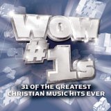 Wow #1s: 31 of the Greatest Christian Music Hits Ever