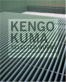 Kengo Kuma: Selected Works