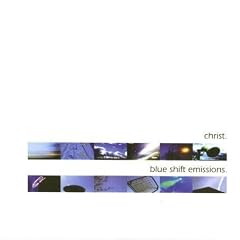 Christ - Blue Shift Emissions