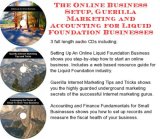 The Online Business Setup, Guerilla Marketing, Accounting for Liquid Foundation Businesses