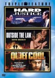 Hard Justice / Outside the Law / Quiet Cool (Triple Feature)