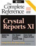 Crystal Reports XI: The Complete Reference (Complete Reference Series)