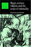 Magic, Science and Religion and the Scope of Rationality (Lewis Henry Morgan Lectures)