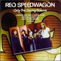 REO Speedwagon - Only The Strong Survive - Zortam Music