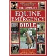 The Complete Equine Emergency Bible: The Comprehensive Guide to Coping with Every Horse-Related Emergency from First Aid to Road Safety (Paperback) 
by Karen Coumbe (Author), Karen Bush (Author)