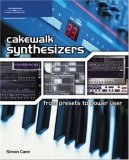 Cakewalk Synthesizers: From Presets to Power User