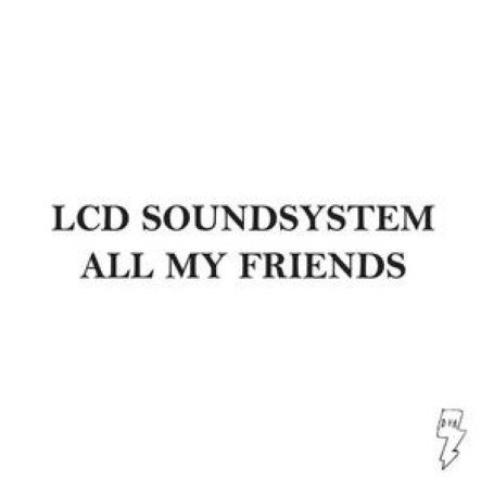 All My Friends by LCD Soundsystem album cover