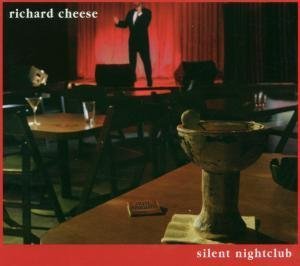 Richard Cheese - Silent Nightclub - Zortam Music