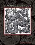 Leopoldo Mendez: Revolutionary Art and the Mexican Print (Joe R. and Teresa Lozano Long Series in Latin American and Latino Art and Culture) (Joe R. and ... Latin American and Latino Art and Culture)