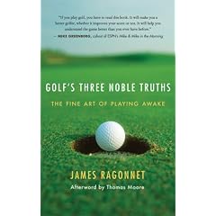 Golf's Three Noble Truths: The Fine Art of Playing Awake
