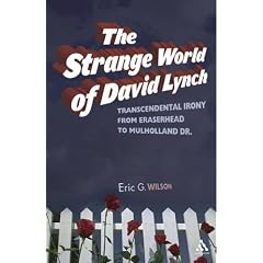 Strange World of David Lynch: Transcendental Irony from Eraserhead to Mulholland Drive