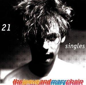 The Jesus & Mary Chain - 21 Singles - Zortam Music