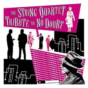 String Quartet Tribute to No Doubt